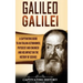 Galileo Galilei: A Captivating Guide to an Italian Astronomer, Physicist, and Engineer and His Impact on the History of Science