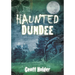 Haunted Dundee