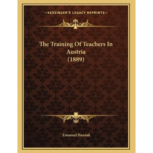 The Training Of Teachers In Austria (1889)