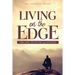 Living on the Edge: Dreams, Detours, and Destiny