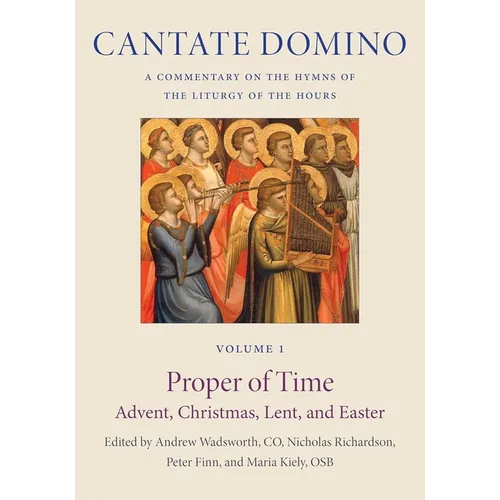 The Proper of Time: Advent, Christmas, Lent, and Easter