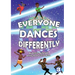Everyone Dances Differently