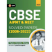 Cbse Aipmt & Neet 2023: Solved Papers (2004-2022)