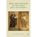 Jews and Gentiles in the Early Jesus Movement: An Unintended Journey