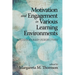 Motivation and Engagement in Various Learning Environments: Interdisciplinary Perspectives