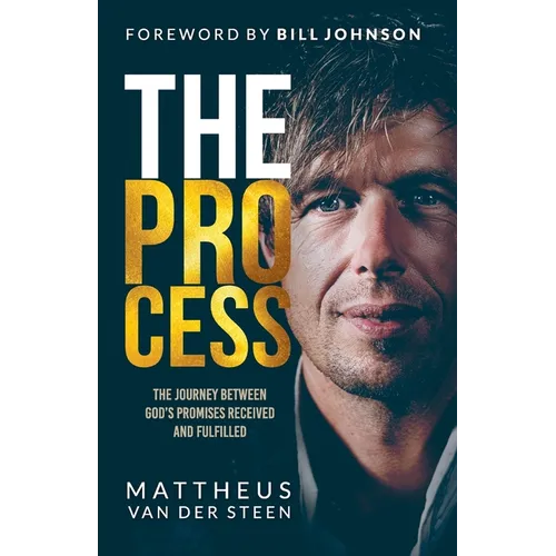 The Process: The Journey Between God's Promises Received and Fulfilled