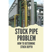 Stuck Pipe Problem: How To Determine Stuck Depth: Stuck Pipe Prevention Guide