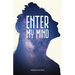 Enter My Mind