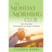 The Monday Morning Club: You're Not Alone -- Encouragement for Women in Ministry