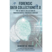 Forensic Data Collections 2.0: The Ultimate Collection of Trusted Digital Forensics Content