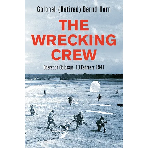 The Wrecking Crew: Operation Colossus, 10 February 1941
