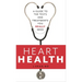 Heart Health: A Guide to the Tests and Treatments You Really Need