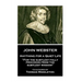 John Webster - Anything for a Quiet Life: "For the subtlest folly proceeds from the subtlest wisdom"