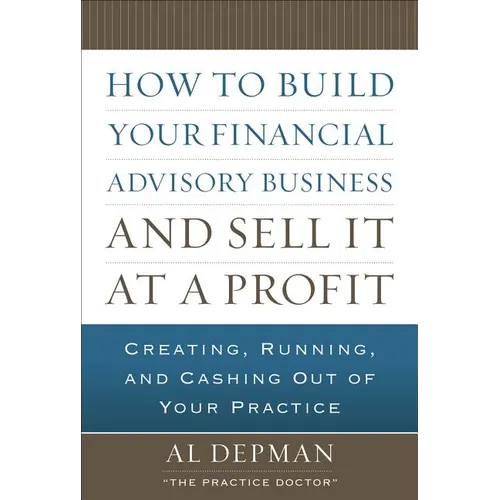 How to Build Your Financial Advisory Business and Sell It at a Profit