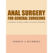 Anal Surgery for General Surgeons: A Handbook of Benign Common Ano-Rectal Disorders.