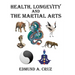 Health, Longevity and the Martial Arts