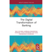 The Digital Transformation of Banking