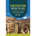 Construction Through the Ages: From Pyramids to Plumbing