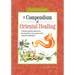 A Compendium of Oriental Healing: Chinese Herbal Medicine, Manipulation & Acupuncture, Yoga & Meditation