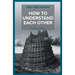 How to Understand Each Other - Notes for Nina