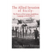 The Allied Invasion of Sicily: The History of the Largest Amphibious Campaign of World War II