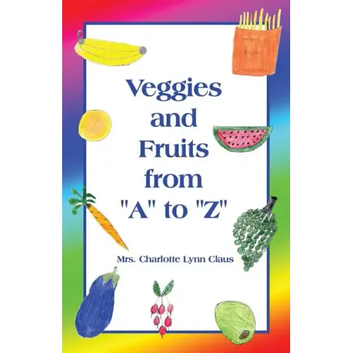 Veggies and Fruits from "A" to "Z"