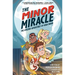 The Minor Miracle: The Amazing Adventures of Noah Minor
