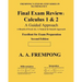Final Exam Review: Calculus 1 & 2: (A Guided Approach)