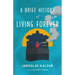 A Brief History of Living Forever