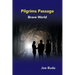 Pilgrims Passage: Brave World