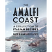 The Amalfi Coast (Compact Edition): A Collection of Italian Recipes
