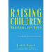 Raising Children You Can Live With: A guide for frustrated parents