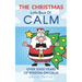 The CHRISTMAS Little Book Of CALM: Fun Christmas Gift Book of Quotations for Family, Friends & Coworkers!