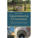 Groundwater Citizenship: Well Owners, Environmentalism, and the Depletion of the High Plains Aquifer