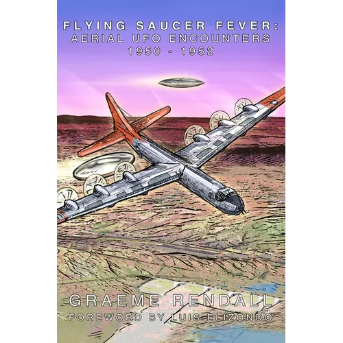 Flying Saucer Fever: Aerial UFO Encounters 1950-1952