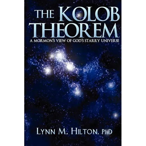 The Kolob Theorem: A Mormon's View of God's Starry Universe