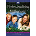 Professionalizing Motherhood: Encouraging, Educating, and Equipping Mothers at Home