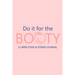 Do it for the Booty 12 Week Food & Fitness Journal: Meal and Exercise Planner, Diet Fitness Health Planner, Gym Planner, Weight Loss Planner