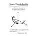Space, Time and Reality: Todays Philosophy...Tomorrows Physics