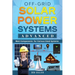 Off-Grid Solar Power Systems Advanced: Best Components For Various Sized Systems