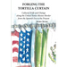 Forging the Tortilla Curtain: Cultural Drift and Change Along the United States-Mexico Border from the Spanish Conquest to the Present