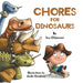 Chores for Dinosaurs