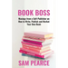 Book Boss: Musings from a Self-Publisher on How to Write, Publish and Market Your Own Book