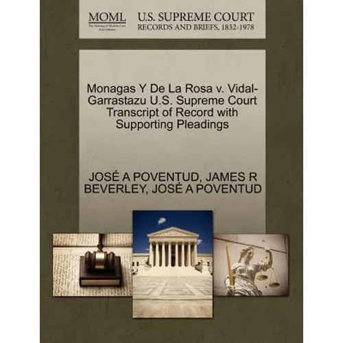 Monagas y de La Rosa V. Vidal-Garrastazu U.S. Supreme Court Transcript of Record with Supporting Pleadings