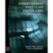 Understanding First Class Dental Care: A Human Interest Story