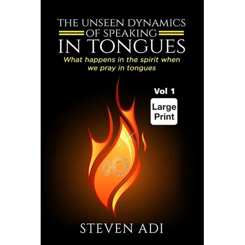 The Unseen Dynamics of Speaking in Tongues: What happens in the spirit when we pray in tongues