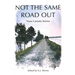 Not the Same Road Out