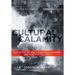 Cultural Calamity: Culture Driven Risk Management Disasters and How to Avoid Them
