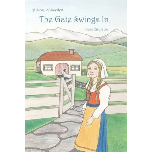 The Gate Swings In: a story of Sweden