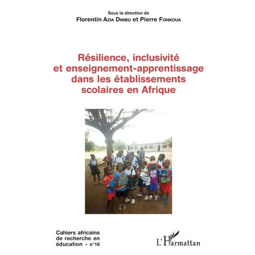 Résilience, inclusivité et enseignement-apprentissage dans les établissements scolaires en Afrique